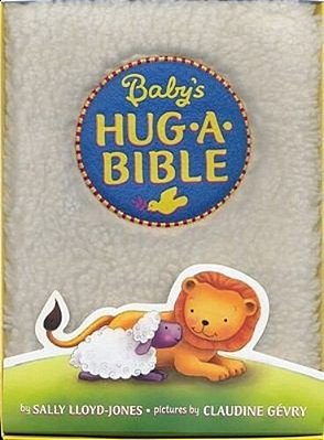 Baby's Hug-A-bible: A Soft And Cuddly First Introduction To Favorite Bible Stories-..
