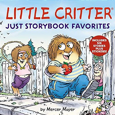 Little Critter: Just Storybook Favorites: 6 Stories In 1 Book Plus Stickers-..
