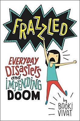 Frazzled: Everyday Disasters And Impending Doom-..