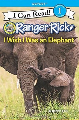 Ranger Rick: I Wish I Was An Elephant-..
