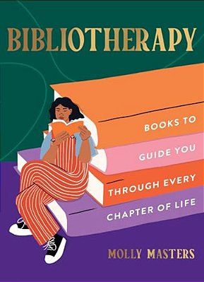 Bibliotherapy: Books To Guide You Through Every Chapter Of Life-..