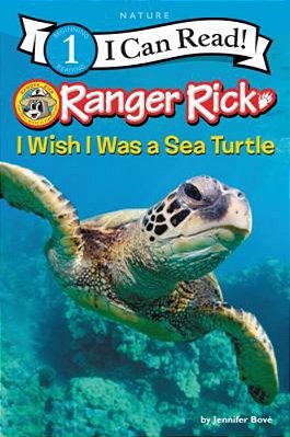 Ranger Rick: I Wish I Was A Sea Turtle-..