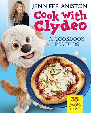 Cook With Clydeo: A Cookbook For Kids: 35 Totally Awesome Recipes-..