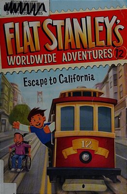 Flat Stanley's Worldwide Adventures #12: Escape To California-..