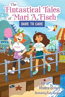 The Fintastical Tales Of Mari A. Fisch #2: Dare To Care-..