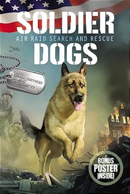 Soldier Dogs: Air Raid Search And Rescue-..