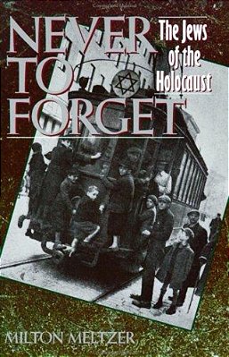 Never To Forget: The Jews Of The Holocaust-..