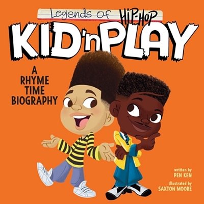 Legends Of Hip-Hop: Kid 'N Play: A Rhyme Time Biography-..