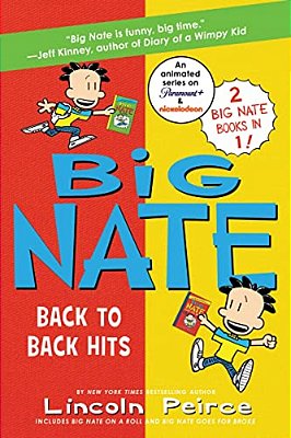 Big Nate: Back To Back Hits: On A Roll And Goes For Broke-..