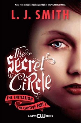 The Secret Circle: The Initiation And The Captive Part I-..