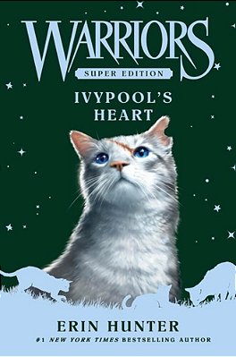 Warriors Super Edition: Ivypool's Heart-..