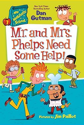 My Weirdtastic School #7: Mr. And Mrs. Phelps Need Some Help!-..