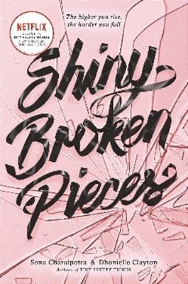Shiny Broken Pieces: A Tiny Pretty Things Novel-..
