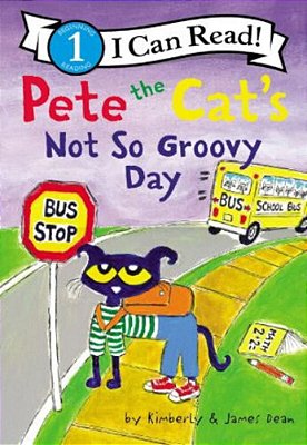 Pete The Cat's Not So Groovy Day-..