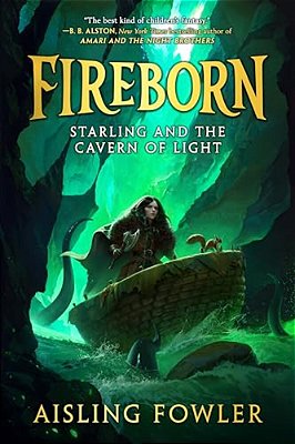 Fireborn: Starling And The Cavern Of Light-..