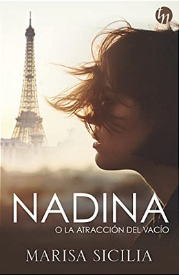 Nadina O La Atracción Del Vacío: (Nadina Or The Attraction To Emptiness - Spanish Edition)-..