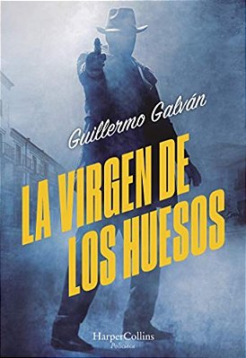 La Virgen De Los Huesos (The Virgin Of The Bones - Spanish Edition)-..