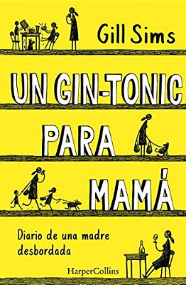 Un Gin-Tonic Para Mamá (Why Mommy Drinks - Spanish Edition)-..