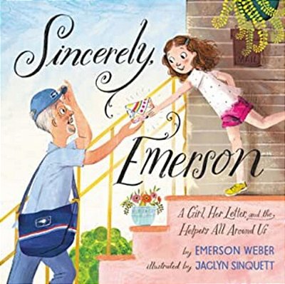 Sincerely, Emerson: A Girl, Her Letter, And The Helpers All Around US-..