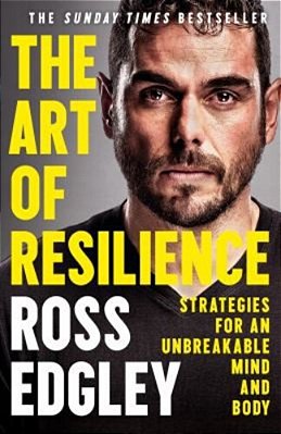 The Art Of Resilience: Strategies For An Unbreakable Mind And Body-..