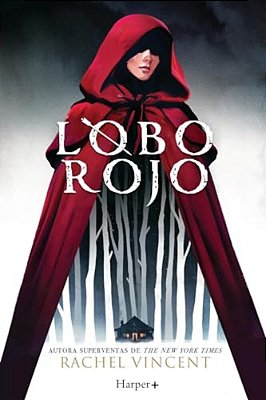 Lobo Rojo. Potente Y Convincente, Esta Recreación Feminista De Caperucita Roja ES Perfecta Para Los Fans De Stephanie Garber. -..