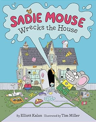Sadie Mouse Wrecks The House-..