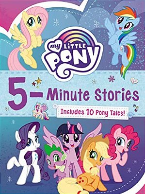 My Little Pony: 5-Minute Stories: Includes 10 Pony Tales!-..