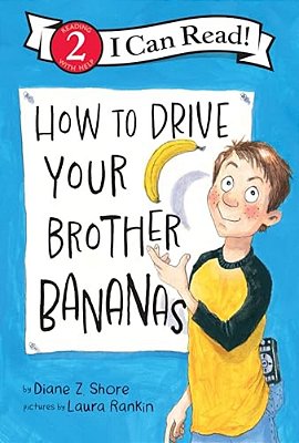How To Drive Your Brother Bananas-..
