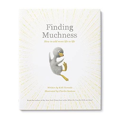 Finding Muchness: How To Add More Life To Life-..