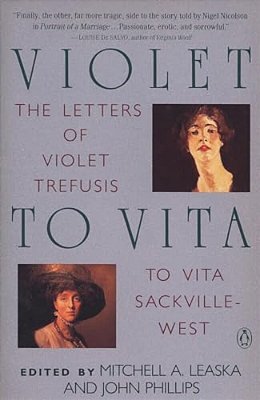 Violet To Vita: The Letters Of Violet Trefusis To Vita Sackville-West, 1910-1921-..