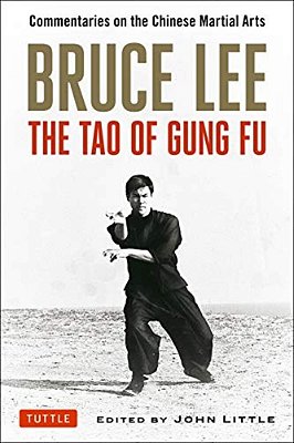 Bruce Lee: The Tao Of Gung Fu: Commentaries On The Chinese Martial Arts-..