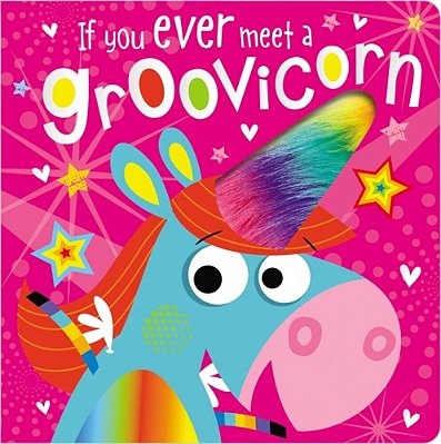If You Ever Meet A Groovicorn-..