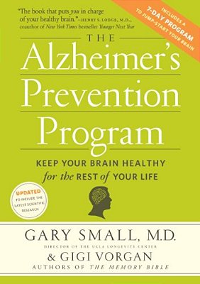 The Alzheimer's Prevention Program: Keep Your Brain Healthy For The Rest Of Your Life-..