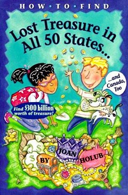 How To Find Lost Treasure: In All Fifty States And Canada, Too!-..