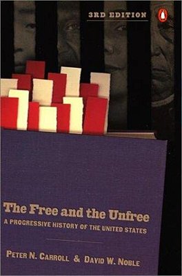 The Free And The Unfree: A Progressive History Of The United States-..