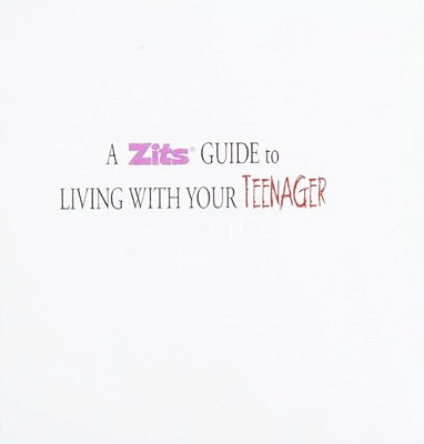 A Zits Guide To Living With Your Teenager: Volume 23-..