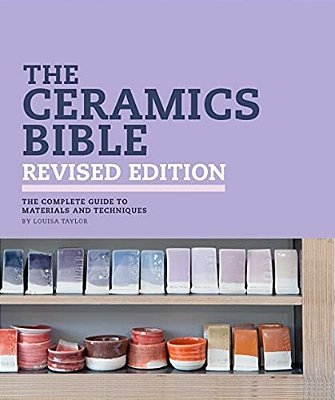 The Ceramics Bible Revised Edition-..