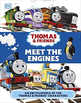 Thomas And Friends Meet The Engines: An Encyclopedia Of The Thomas And Friends Characters-..
