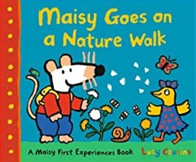 Maisy Goes On A Nature Walk: A Maisy First Experience Book (Maisy The Mouse Explores The Outdoors - A Picture Book For Toddlers, Preschoolers, And Kid-..