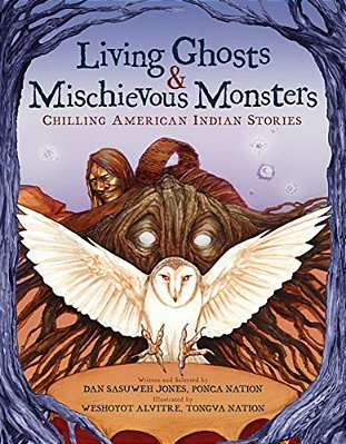 Living Ghosts And Mischievous Monsters: Chilling American Indian Stories-..