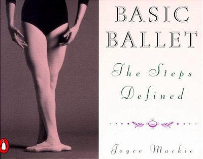 Basic Ballet: The Steps Defined-..