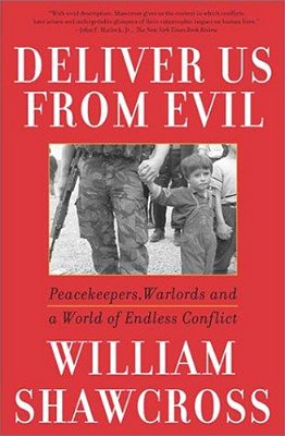 Deliver US From Evil: Peacekeepers, Warlords And A World Of Endless Conflict-..