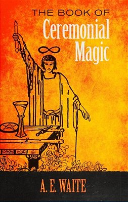 The Book Of Ceremonial Magic-..