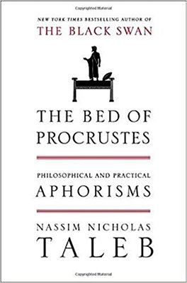 The Bed Of Procrustes: Philosophical And Practical Aphorisms-..