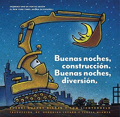 Buenas Noches, Construcción. Buenas Noches, Diversión. (Goodnight, Goodnight, Construction Site Spanish Language Edition): (Bilingual Children's Book,-..