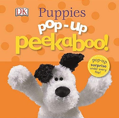 Pop-Up Peekaboo! Puppies: Pop-Up Surprise Under Every Flap!-..