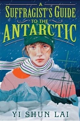 A Suffragist's Guide To The Antarctic-..