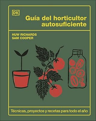 Guía Del Horticultor Autosuficiente (The Self-Sufficient Garden)-..