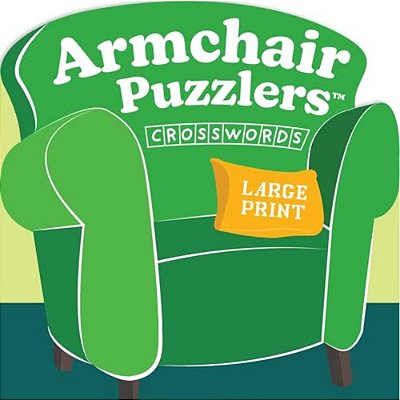 Armchair Puzzlers: Large Print Crosswords-..