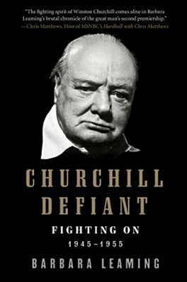 Churchill Defiant: Fighting On: 1945-1955-..